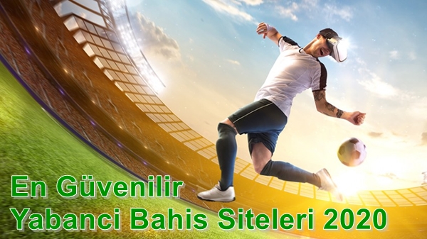 En Güvenilir Yabancı Bahis Siteleri 2020